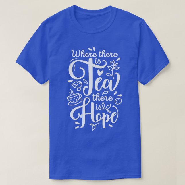 Camiseta Onde há Tea há esperança (Frente do Design)
