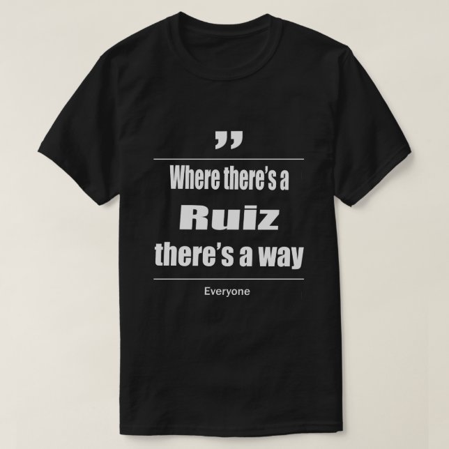 Camiseta Onde há um Ruiz há uma maneira de todos (Frente do Design)