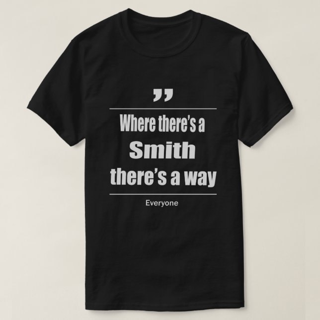Camiseta Onde há um Smith há uma maneira de todos (Frente do Design)