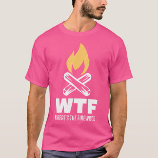 Camiseta Onde O Acampamento Firewood Wtf Tentando Uma Ideia