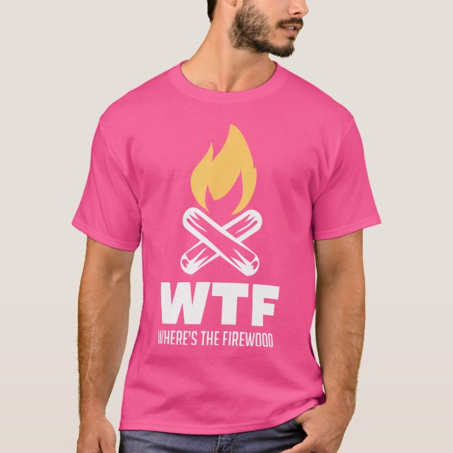 Camiseta Onde O Acampamento Firewood Wtf Tentando Uma Ideia (Frente)