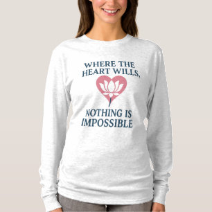 Camiseta Onde o coração se dissolve, nada é impossível
