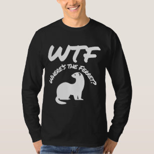 Camiseta Onde O Ferret Wtf
