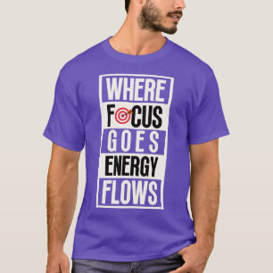 Camiseta Onde o foco vai para o fluxo de energia