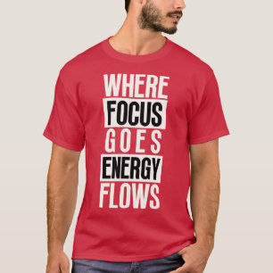Camiseta Onde o foco vai para o fluxo de energia 6