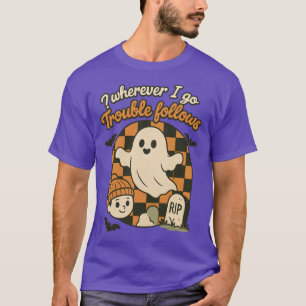 Camiseta Onde quer que eu vá, o problema segue