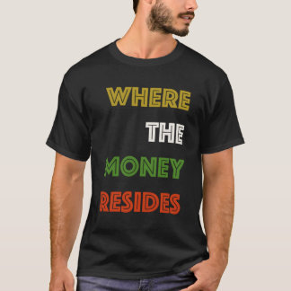 Camiseta Onde Reside O Dinheiro