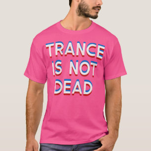 Camiseta Onde Trance Não Está Morto Dança Música Edm