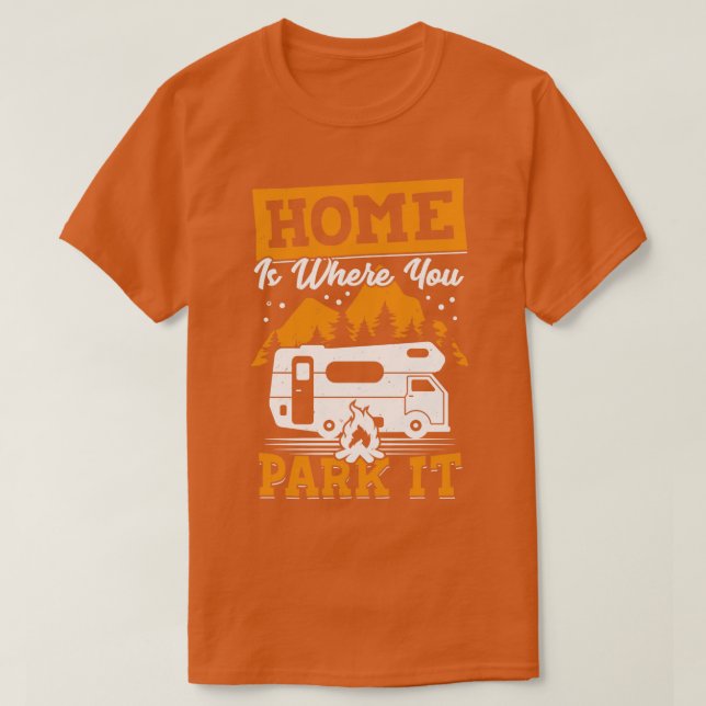 Camiseta Onde Você Estaciona O Acampamento De RV, Presente (Frente do Design)