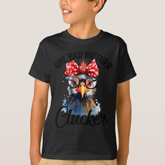 Camiseta One Bad Mother Clucker Funny Chicken  (Frente)