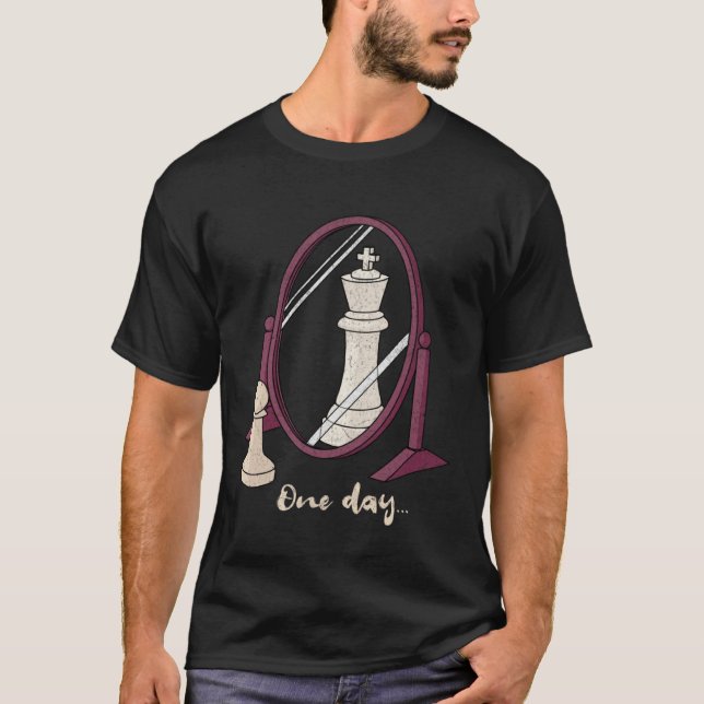 Camiseta One Day  Chess Pawn to a King Player Strategy Sarc (Frente)