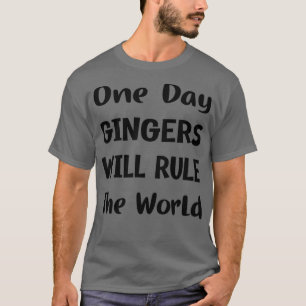 Camiseta One Day Gingers Will Rule The World 16