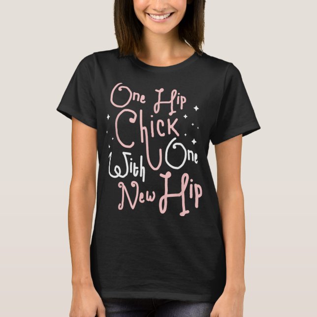 Camiseta One Hip Chick With One New Hip Hip Replacement Sur (Frente)