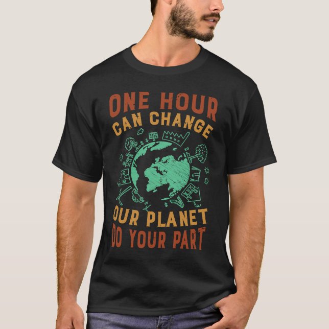 Camiseta One Hour Can Change Our Planet Do Your Part  Earth (Frente)