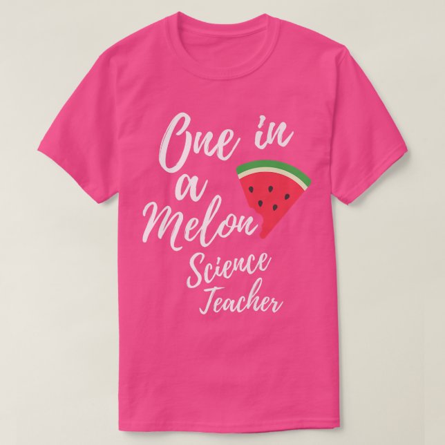 Camiseta One In A Melon Dedicated Science Teacher Funny Wat (Frente do Design)