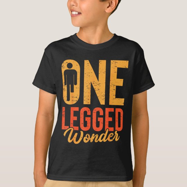 Camiseta One Legged Wonder Funny Leg Amputee Prosthetic Han (Frente)