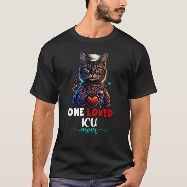 Camiseta One Loved Intensive Care Unit ICU Mom Cat Cute Mot (Frente)