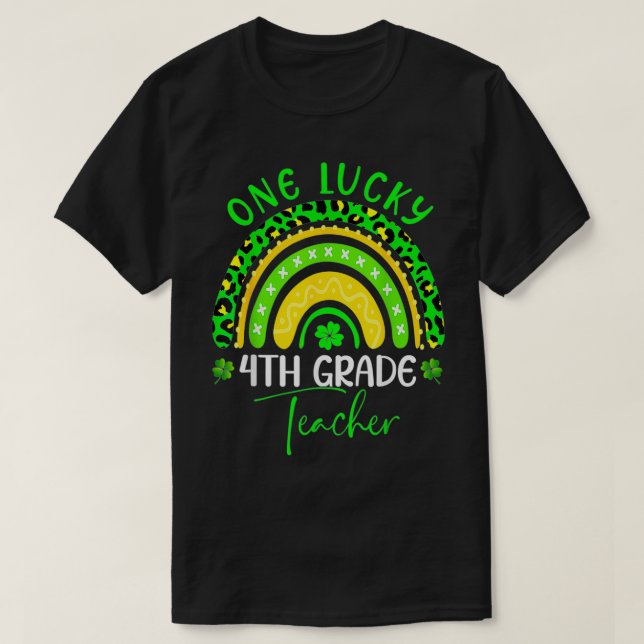Camiseta One Lucky 4th Grade Teacher Rainbow St Patricku201 (Frente do Design)
