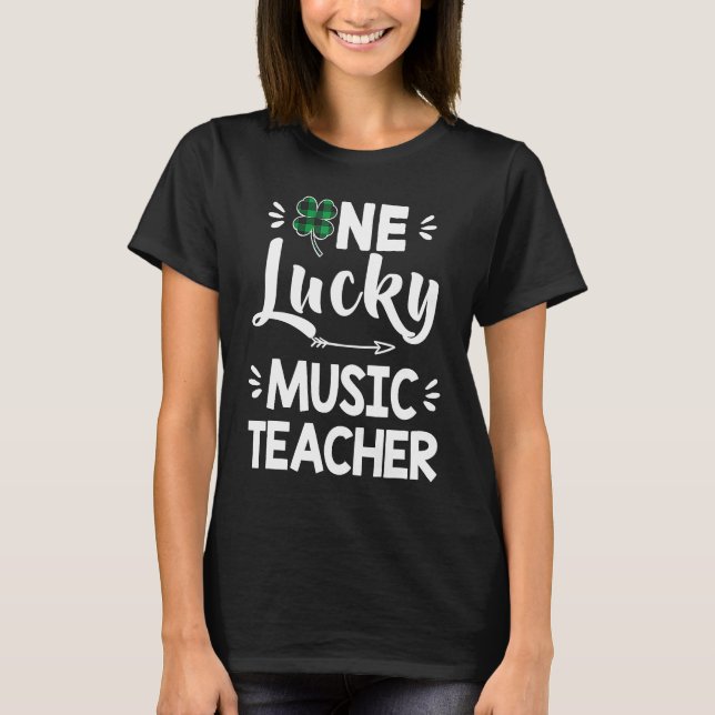 Camiseta One Lucky Music Teacher St Patricks Day Shamrock S (Frente)
