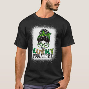 Camiseta One Lucky Podiatrist Bleached Messy Bun St Patrick