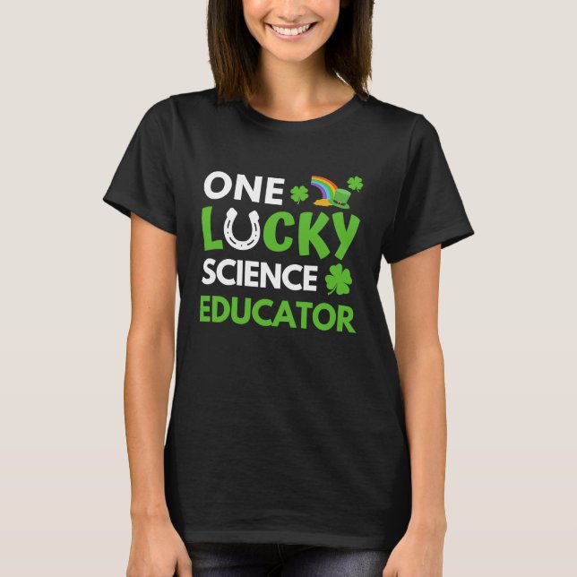 Camiseta One Lucky Science Educator  St Patricks Day Scienc (Frente)