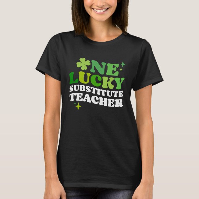 Camiseta One Lucky Substitute Teacher Irish C St Patrick's  (Frente)