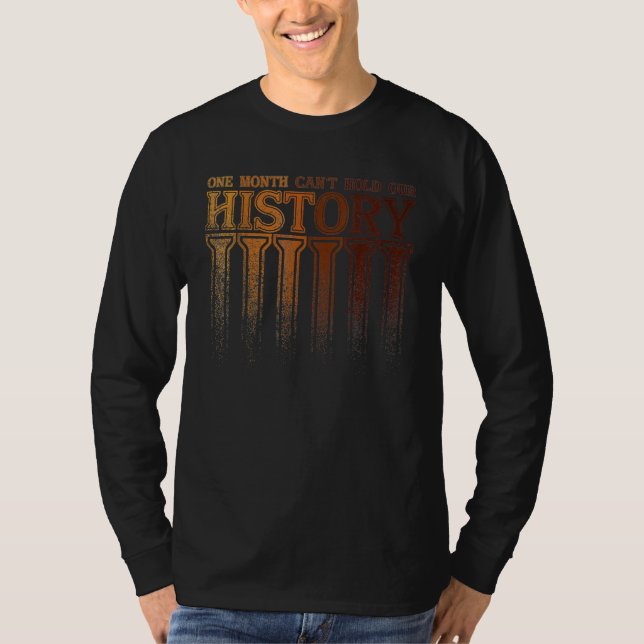 Camiseta One Month Can't Hold Our History Black History Afr (Frente)