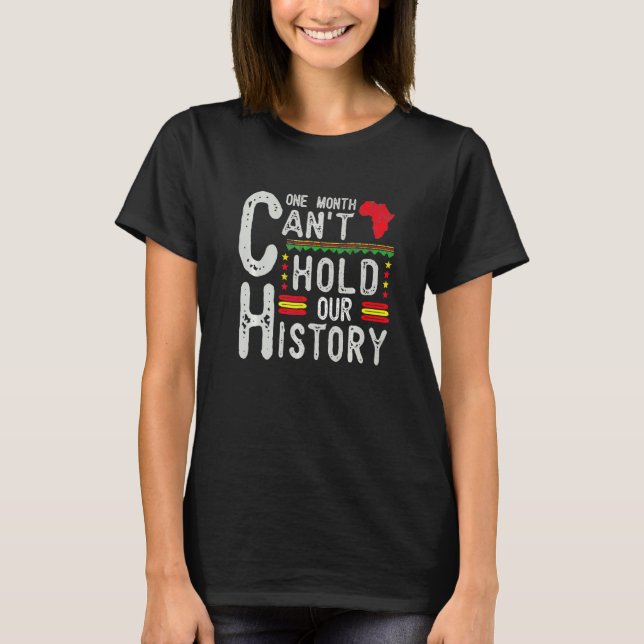 Camiseta One Month Can't Hold Our History Black History Afr (Frente)