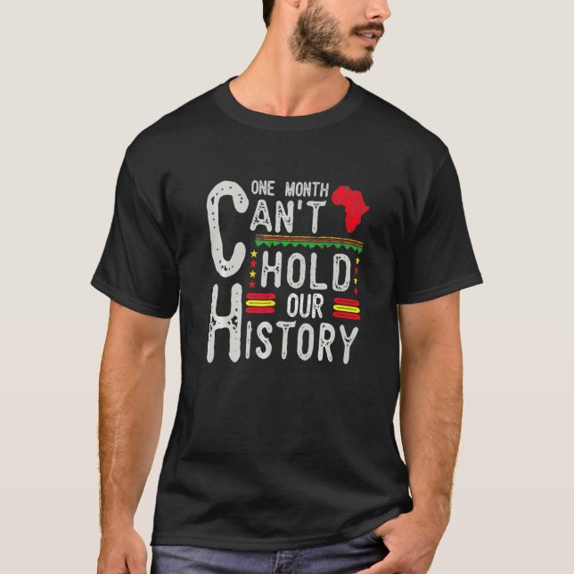 Camiseta One Month Can't Hold Our History Black History Afr (Frente)