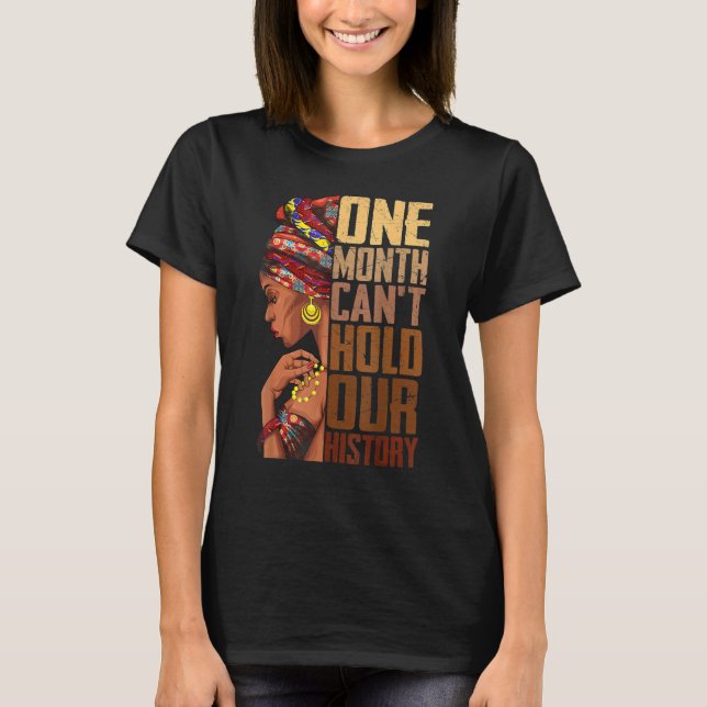 Camiseta One Month Can't Hold Our History Black History Que (Frente)
