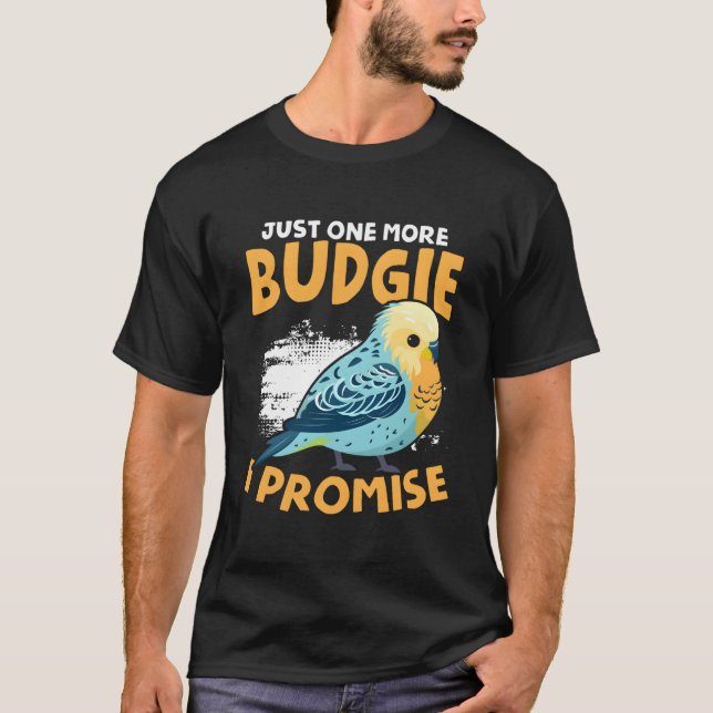Camiseta One More Budgie Budgerigar Bird Owner Parakeet Bud (Frente)
