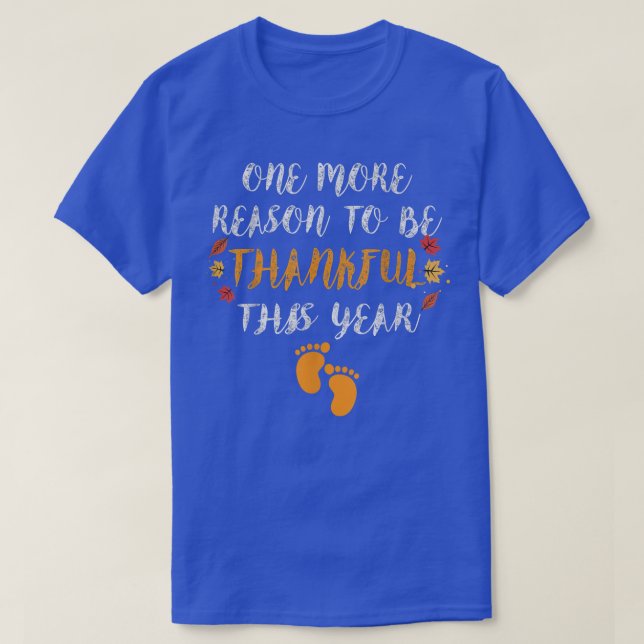 Camiseta One More Reason To Be Thankful This Year Funny Bab (Frente do Design)