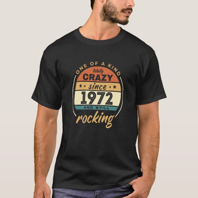 Camiseta One Of A Kind Crazy Since 1972 And Still Rocking V (Frente)
