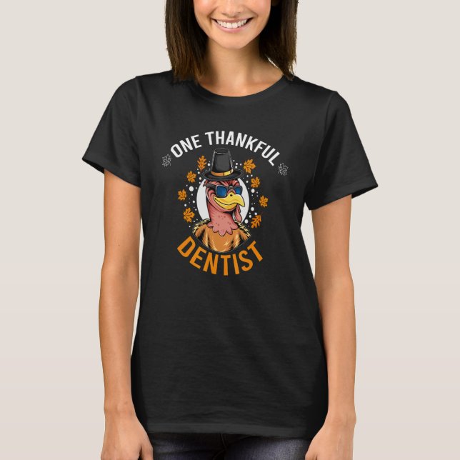 Camiseta One Thankful Dentist Turkey Day  Thanksgiving Dent (Frente)