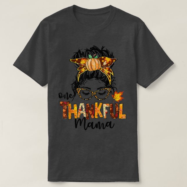 Camiseta One Thankful Mama Funny Messy Bun Fall Autumn Than (Frente do Design)