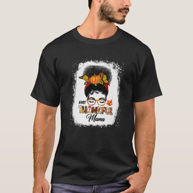 Camiseta One Thankful Mama Funny Messy Bun Fall Autumn Than (Frente)