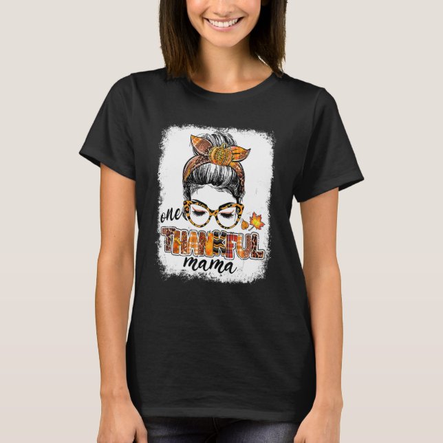 Camiseta One Thankful Mama Messy Bun Fall Leaves Autumn Tha (Frente)