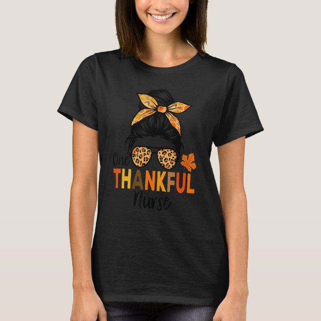 Camiseta One Thankful Nurse Thanksgiving Women Messy Bun Le (Frente)