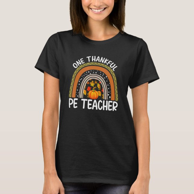 Camiseta One Thankful Teacher Thanksgiving PE Teacher Rainb (Frente)