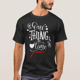Camiseta One Thing at a Time