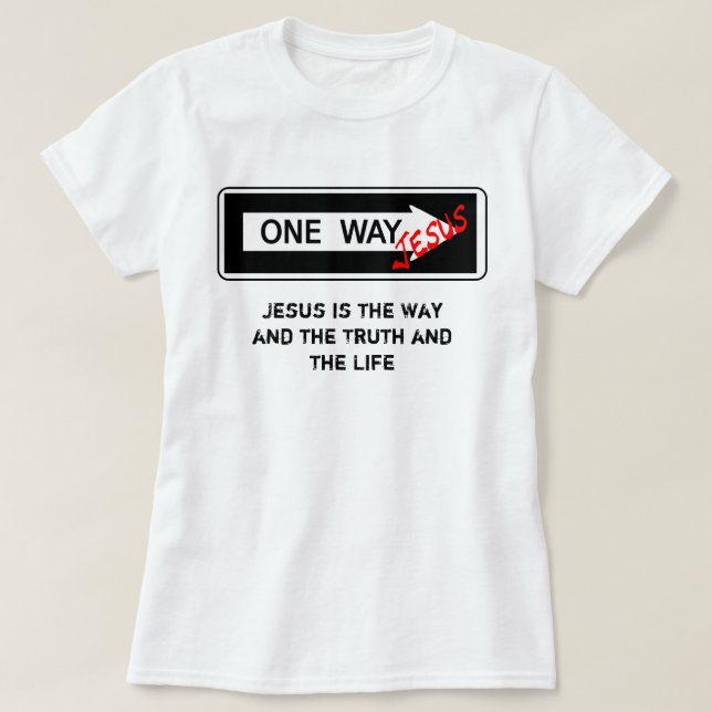 Camiseta One Way - jesus is Way the Truth the and Life the (Frente do Design)