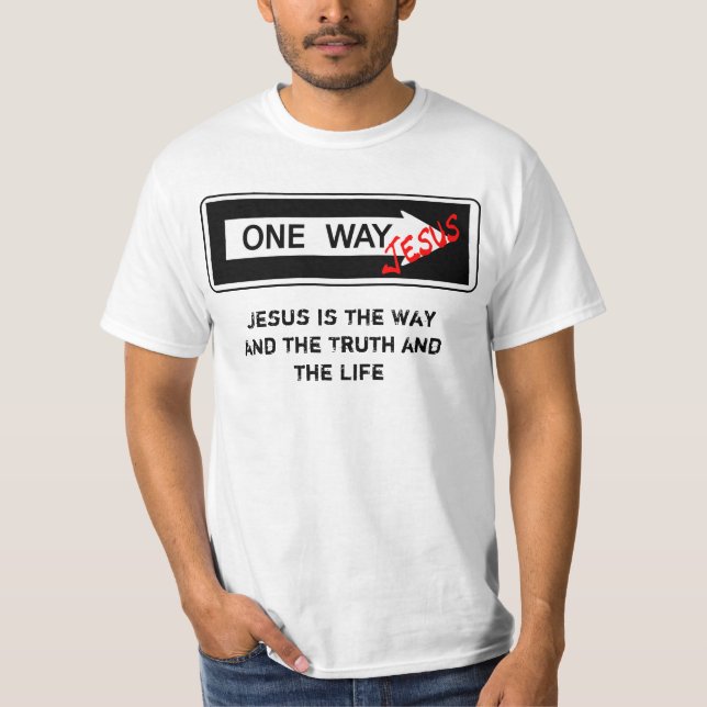 Camiseta One Way - jesus is Way the Truth the and Life the (Frente)