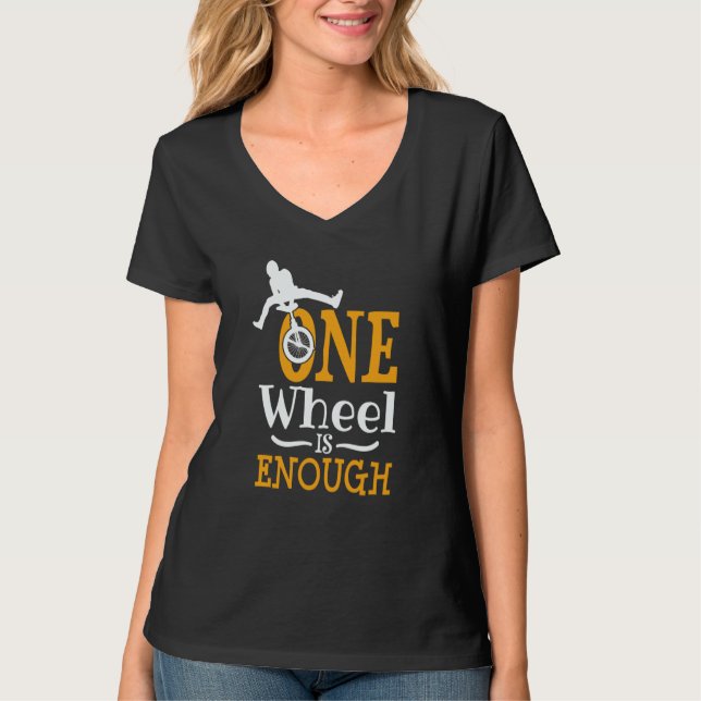 Camiseta one wheel is enough Acrobatic Unicycle (Frente)