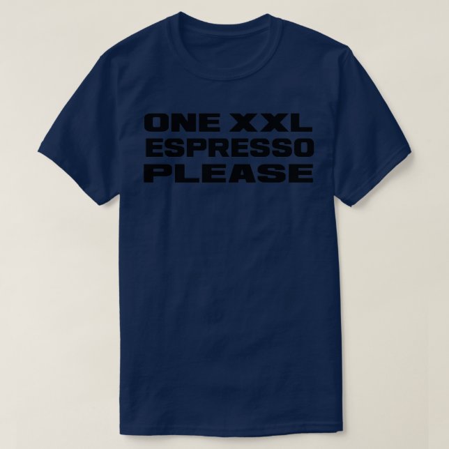 Camiseta one xxl espresso please (Frente do Design)