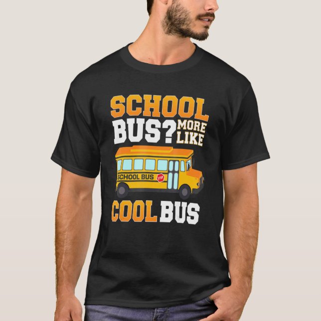 Camiseta Ônibus Escolar Mais Como O Motorista De Ônibus Leg (Frente)