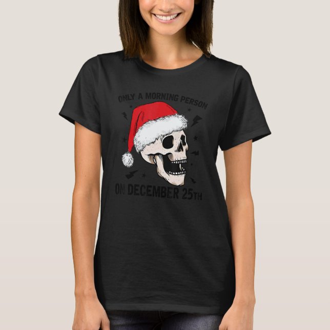 Camiseta Only A Morning Person On December 25th Christmas S (Frente)
