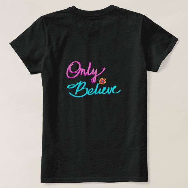 Camiseta Only Believe Christian (Verso do Design)