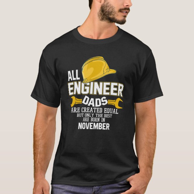 Camiseta Only The Best Engineer Dad Are Born In November (Frente)