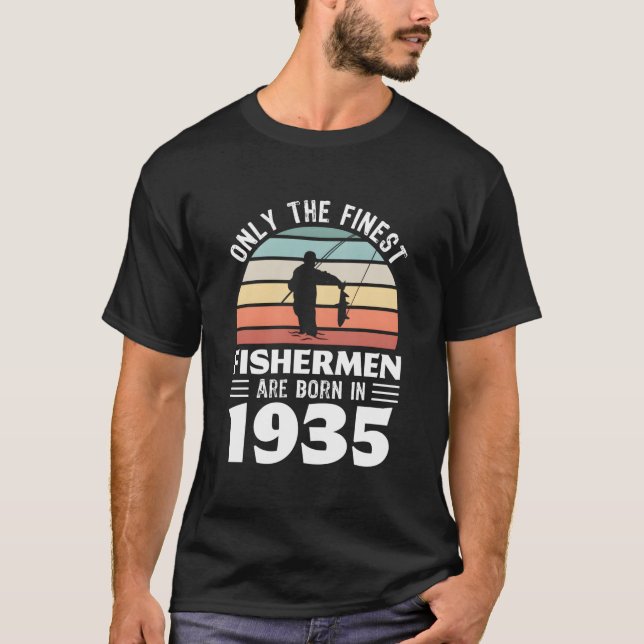 Camiseta Only The Finest Fisher Are Born In 1935 90Th (Frente)