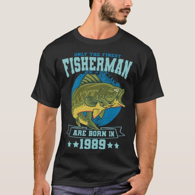 Camiseta Only The Finest Fishermen Are Born In 1989 Fishing (Frente)